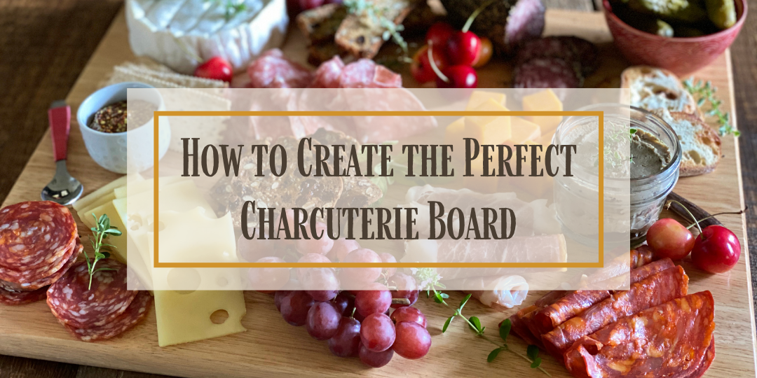 How to Create the Perfect Charcuterie Board (1080 × 761 px) (1)