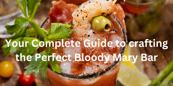 Crafting the Perfect Bloody Mary Bar Perfect Bloodyy Mary Bar