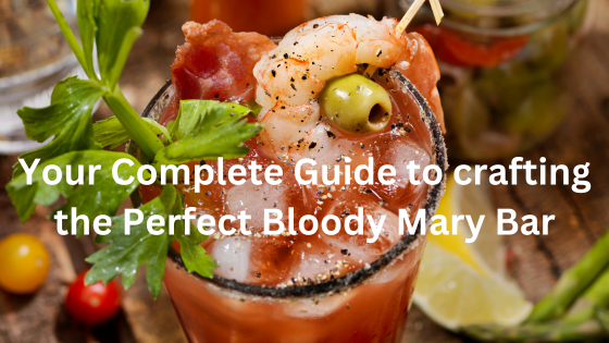 Crafting the Perfect Bloody Mary Bar Perfect Bloodyy Mary Bar