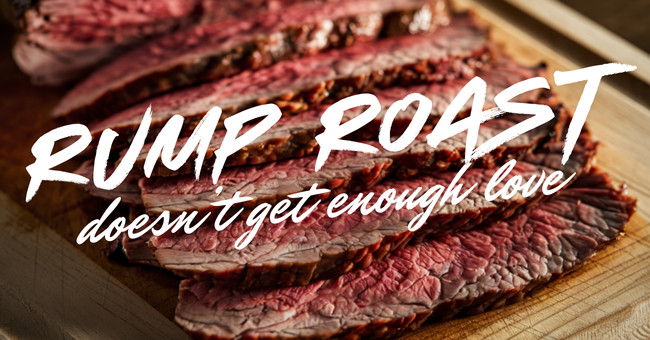 ‘t get enough love Rump Roast doesn't get enough love
